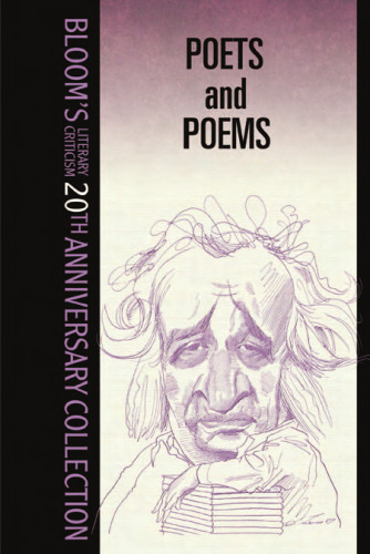 Poets And Poems (Bloom's Literary Criticism 20th Anniversary Collection)