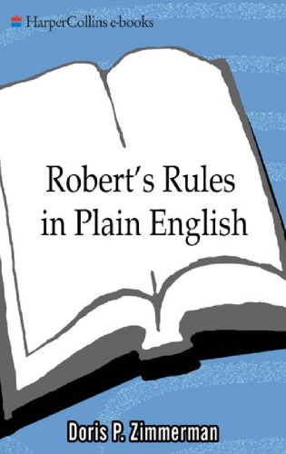 Robert's Rules in Plain English: A Readable, Authoritative, Easy-to-Use Guide to Running Meetings, 2nd Edition