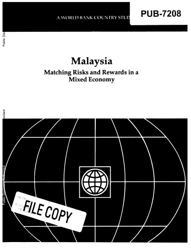 Malaysia: Matching Risks and Rewards in a Mixed Economy, Vol. 1 (World Bank Country Studies)