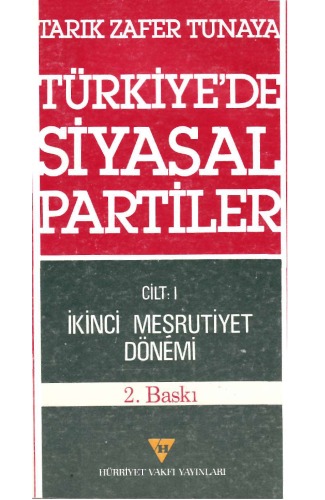 Türkiye'de Siyasal Partiler Cilt 1 : İkinci Meşrutiyet Dönemi 1908-1918
