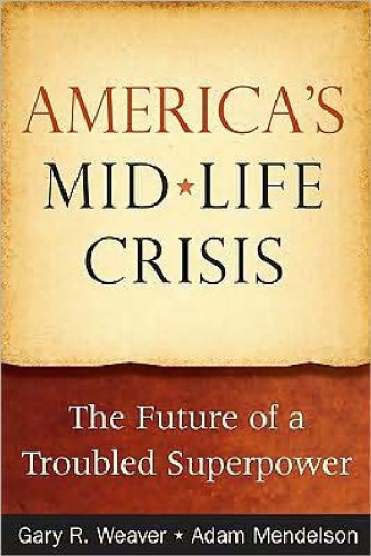 America's Midlife Crisis: The Future of a Troubled Superpower