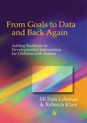 From Goals to Data and Back Again: Adding Backbone to Developmental Intervention for Children With Autism