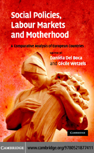 Social Policies, Labour Markets and Motherhood: A Comparative Analysis of European Countries