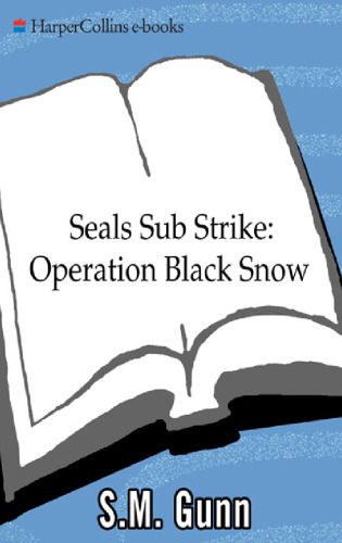 SEALs Sub Strike: Operation Black Snow (SEALs Sub Rescue)