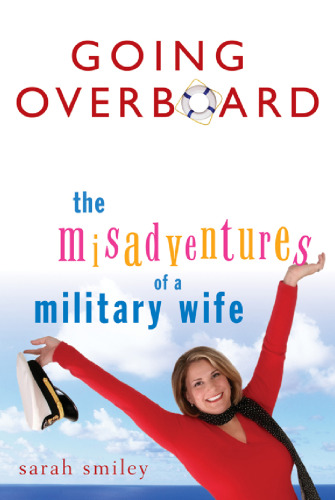 Going Overboard: The Misadventures of a Military Wife