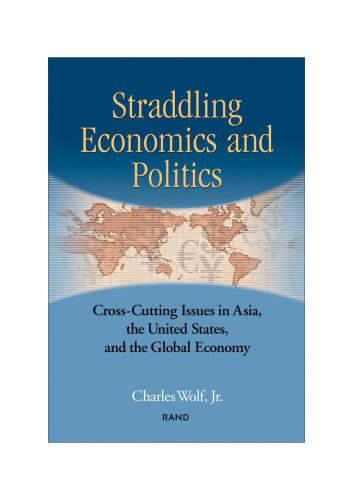 Straddling Economics & Politics : Issues in Asia, the United States and the Global Economy