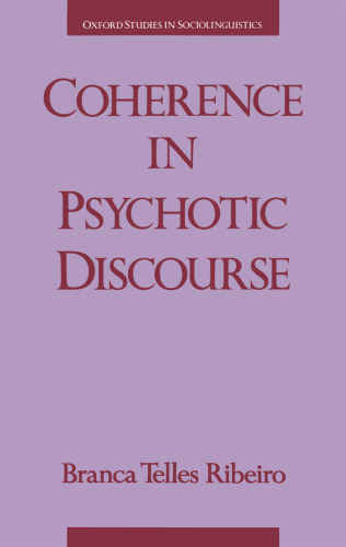 Coherence in Psychotic Discourse (Oxford Studies in Sociolinguistics)