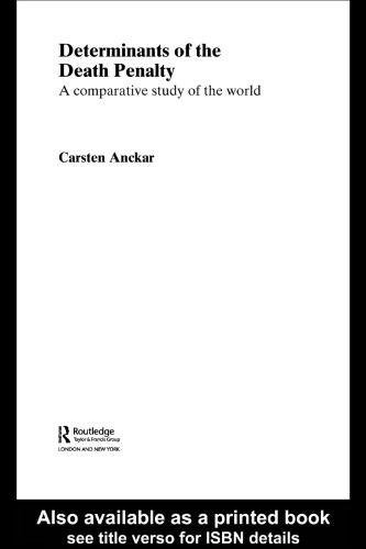 Determinants of the Death Penalty: A Comparative Study of the World (Routledge Research in Comparative Politics)