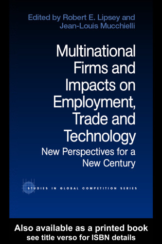 Multinational Firms and Impacts on Employment, Trade and Technology: New Perspectives for a new Century (Studies in Global Competition, 11)