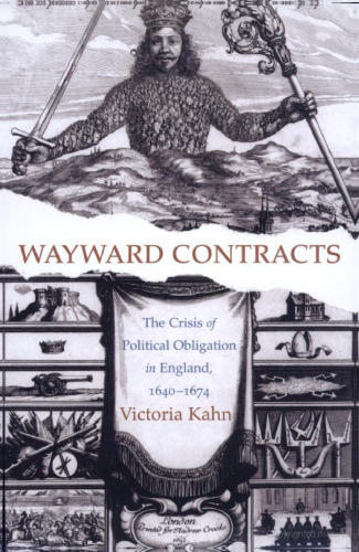 Wayward Contracts: The Crisis of Political Obligation in England, 1640-1674