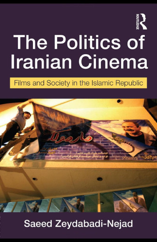 The Politics of Iranian Cinema: Film and Society in the Islamic Republic (Iranian Studies)