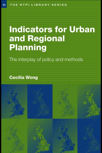 Indicators for Urban and Regional Planning: The Interplay of Policy and Methods (Rtpi Library Series)