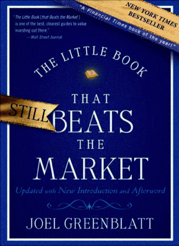 The Little Book That Still Beats the Market (Little Books. Big Profits)
