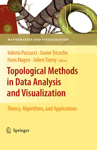 Topological Methods in Data Analysis and Visualization: Theory, Algorithms, and Applications