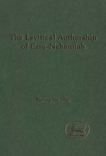 The Levitical Authorship Of Ezra-Nehemiah (Journal for the Study of the Old Testament Supplement Series 409)