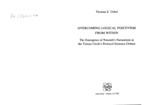 Overcoming Logical Positivism from Within. The Emergence of Neurath's Naturalism in the Vienna Circle's Protocol Sentence Debate.