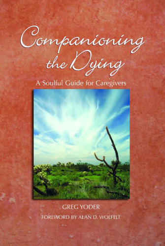 Companioning the Dying: A Soulful Guide for Counselors & Caregivers