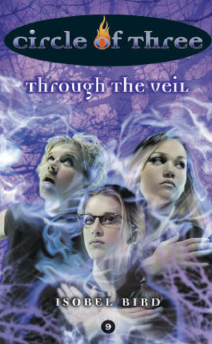 Circle of Three #9: Through the Veil (Circle of Three)