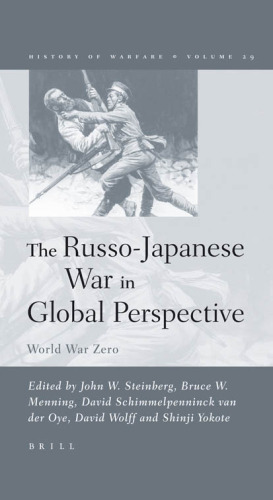 The Russo-Japanese War in Global Perspective: World War Zero (History of Warfare, Vol. 29) (History of Warfare)