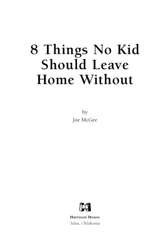 8 Things No Kid Should Leave Home Without: Empower Your Teens to Be Successful on Their Own