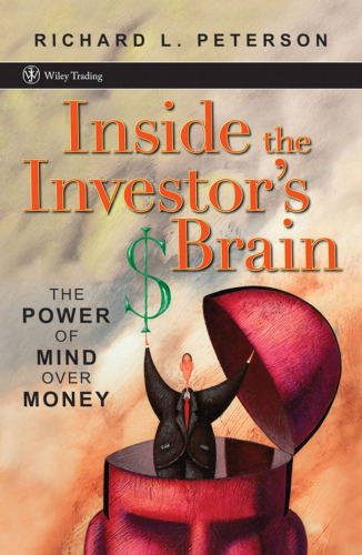 Inside the Investor's Brain: The Power of Mind Over Money (Wiley Trading)