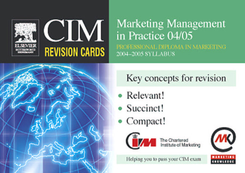 CIM Revision Cards: Marketing Management in Practice 04 05 (Cim Revision Cards)