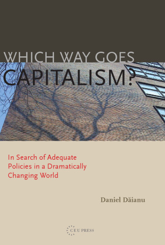 Which Way Goes Capitalism: In Search of Adequate Policies in a Dramatically Changing World