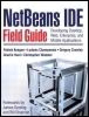 NetBeans™ IDE Field Guide Developing Desktop, Web, Enterprise, and Mobile Applications