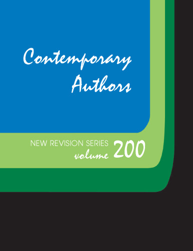 Contemporary Authors New Revision Series, Volume 200: A Bio-bibliographical Guide to Current Writers in Fiction, General Nonfiction, Poetry, Journalism, Drama, Motion Pictures, Television, and Other Field