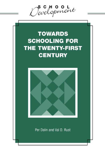 Toward Schooling for the Twenty-First Century (School Development Series)