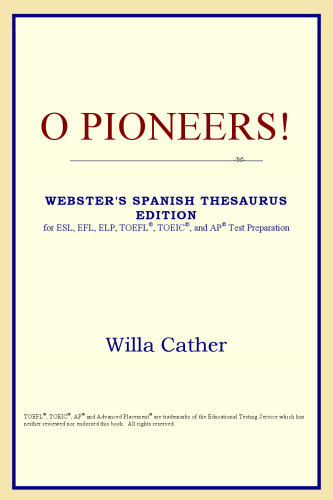 O Pioneers! (Webster's Spanish Thesaurus Edition)