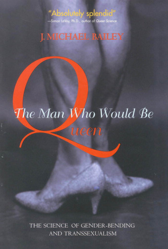 The man who would be queen: the science of gender-bending and transsexualism