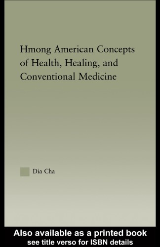 Hmong American Concepts of Health (Asian Americans Reconceptualizing Culture, History, Politics)