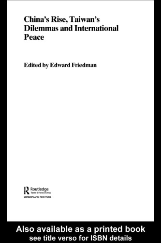 CHINA'S RISE, TAIWAN'S DILEMMA'S AND INTERNATIONAL PEACE (Politics in Asia)