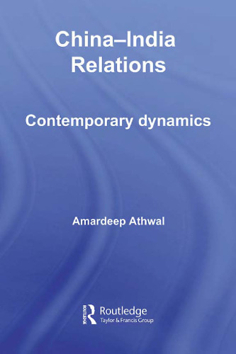 China-India Relations: Contemporary Dynamics (Routledge Contemporary South Asia Series)