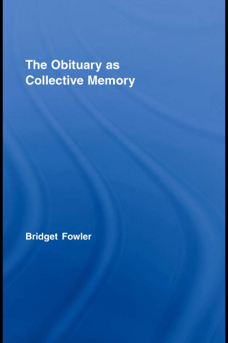 The Obituary as Collective Memory (Routledge Advances in Sociology S.)