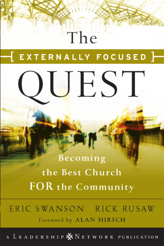 The Externally Focused Quest: Becoming the Best Church for the Community (Jossey-Bass Leadership Network Series)