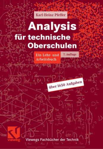 Analysis für technische Oberschulen. Ein Lehr- und Arbeitsbuch (Lernmaterialien) (Vieweg Fachbücher der Technik)  German