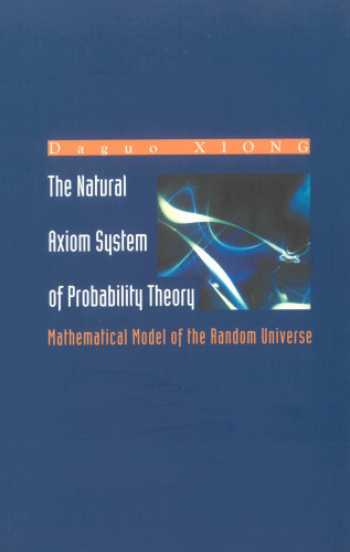 The Natural Axiom System of Probability Theory: Mathematical Model of the Random Universe