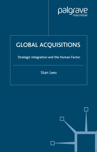 Global Acquisitions: Strategic Integration and the Human Factor
