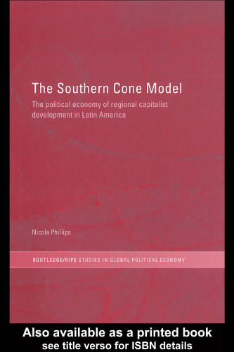 The Southern Cone Model: The Political Economy of Regional Capitalist Development in Latin America