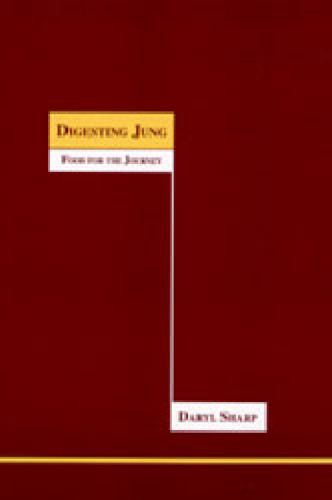 Digesting Jung: Food for the Journey (Studies in Jungian Psychology By Jungian Analysts)