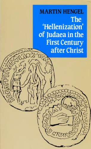 The 'Hellenization' of Judaea in the First Century After Christ