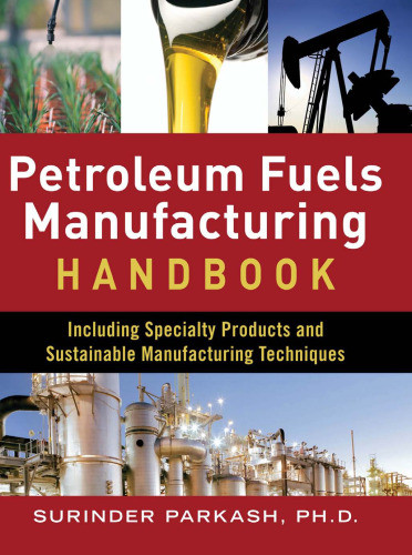 Petroleum Fuels Manufacturing Handbook: including Specialty Products and Sustainable Manufacturing Techniques