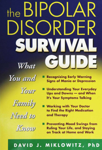 The Bipolar Disorder Survival Guide: What You and Your Family Need to Know