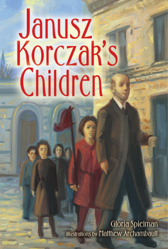 Janusz Korczak’s Children (Kar-Ben for Older Readers)