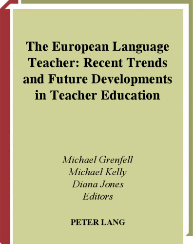 The European Language Teacher: Recent Trends and Future Developments in Teacher Education