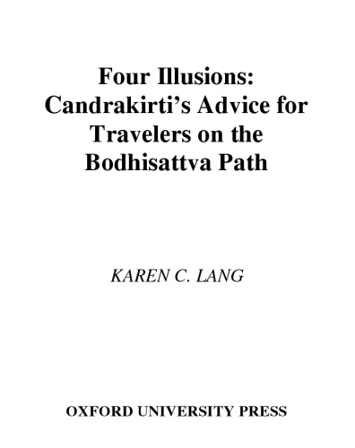 Four Illusions: Candrakirti's Advice for Travelers on the Bodhisattva Path