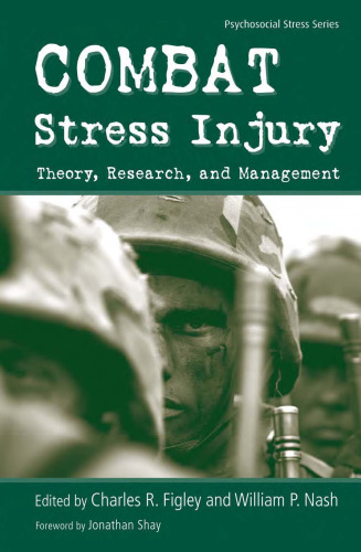 Combat Stress Injury: Theory, Research, and Management (Series in Psychosocial Stress)
