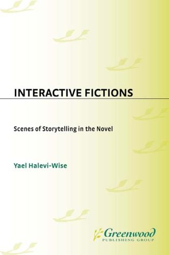 Interactive Fictions: Scenes of Storytelling in the Novel (Contributions to the Study of World Literature)